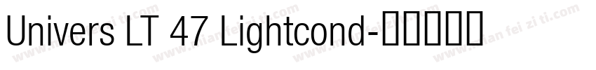 Univers LT 47 Lightcond字体转换